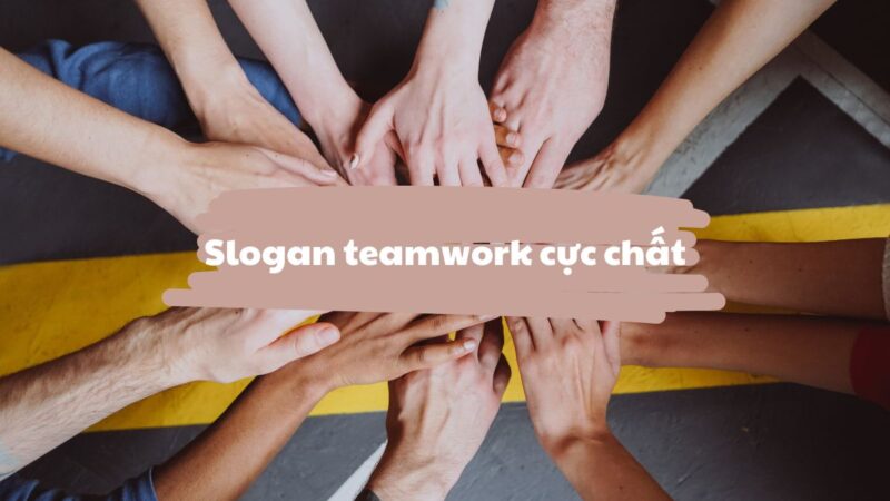 Slogan teamwork, đội nhóm cực chất có 1-0-2