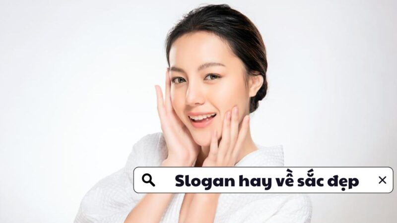 200+ slogan hay về sắc đẹp cho ngành spa làm đẹp, mỹ phẩm