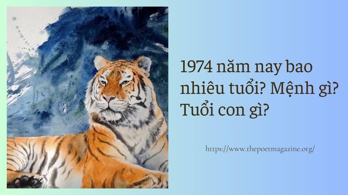 Tuổi Hổ 1974 Mệnh Gì - Tìm Hiểu Về Tử Vi, Vận Mệnh và Màu Sắc Hợp