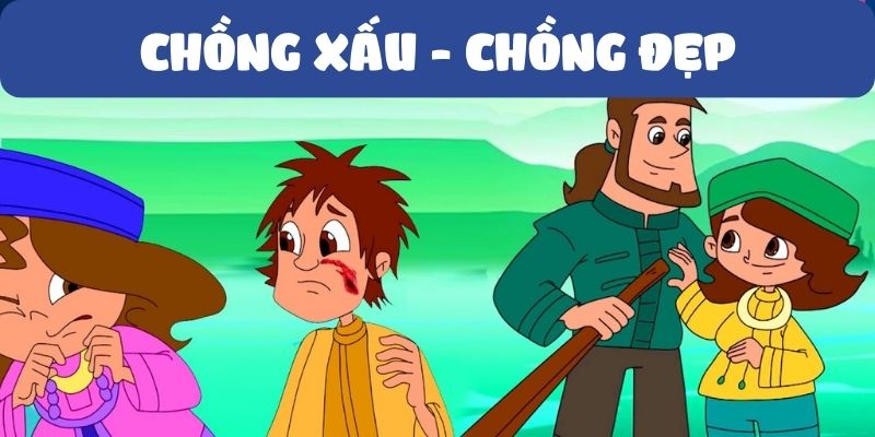 Truyện cổ tích Việt Nam: Chồng xấu, chồng đẹp