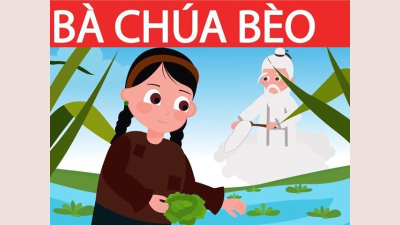 Truyện cổ tích Việt Nam: Sự tích Bà Chúa Bèo