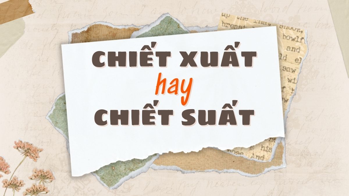 chiết xuất hay chiết suất 