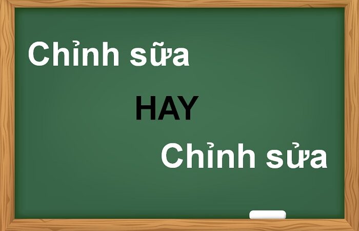 Chỉnh sữa hay chỉnh sửa đúng chính tả?