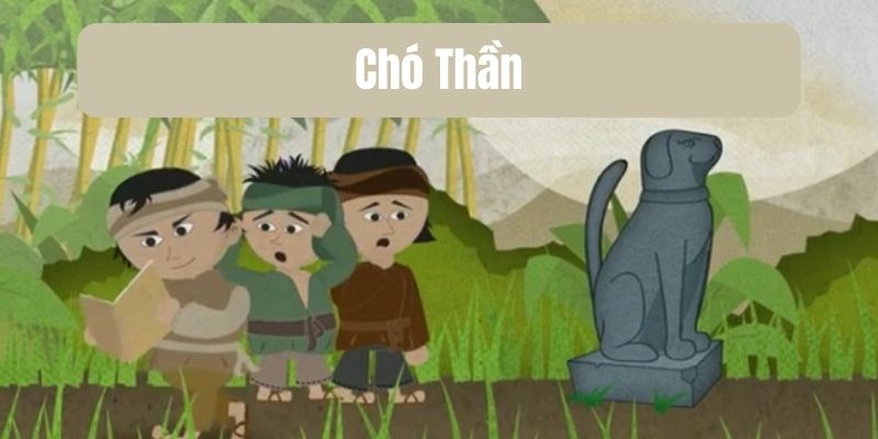 Truyện cổ tích Việt Nam: Chó Thần