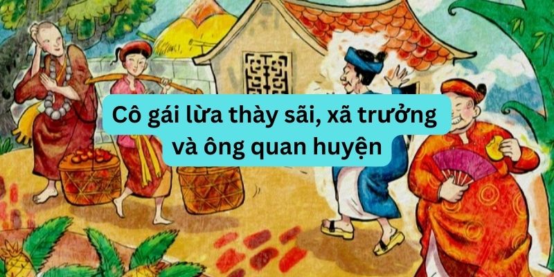 cô gái lừa thày sãi, xã trưởng và ông quan huyện