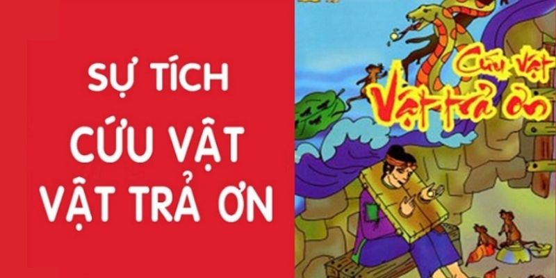 Truyện cổ tích Việt Nam: Cứu vật, vật trả ơn. Cứu nhân, nhân báo oán