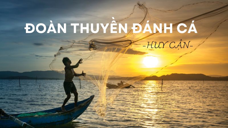 Tác phẩm Đoàn thuyền đánh cá (Huy Cận)