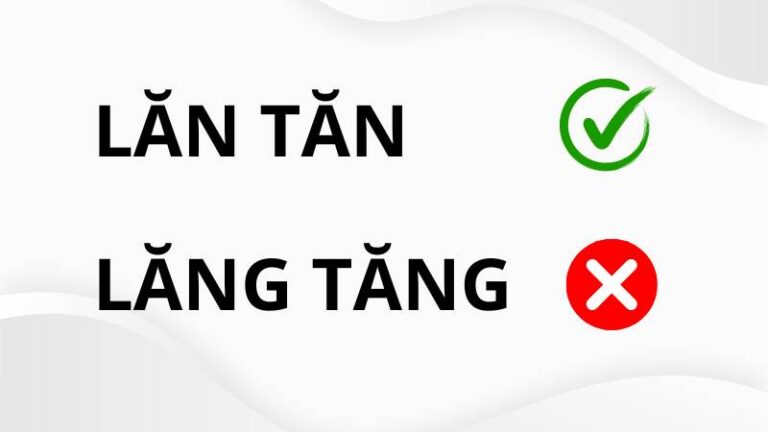 Lăng Tăng Hay Lăn Tăn đúng Chính Tả Nghĩa Là Gì