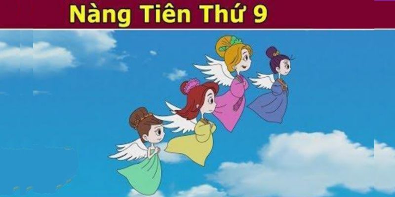 Truyện cổ tích Việt Nam: Nàng tiên thứ chín