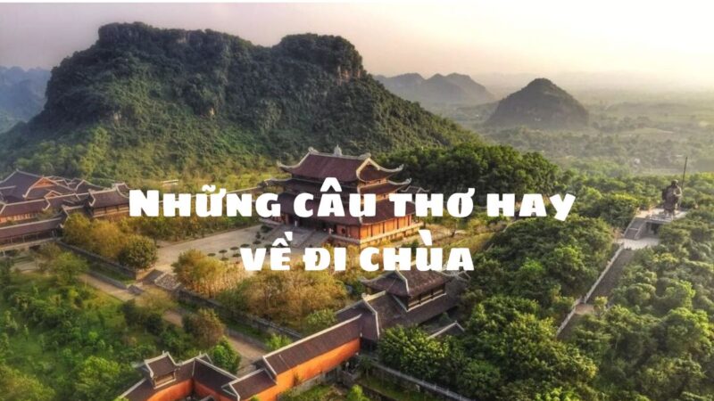 Những câu thơ hay về đi chùa cầu bình an, thơ ngắn tả cảnh chùa thanh tịnh tâm hồn