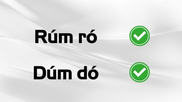 Rúm ró hay dúm dó đúng chính tả? Nghĩa là gì?