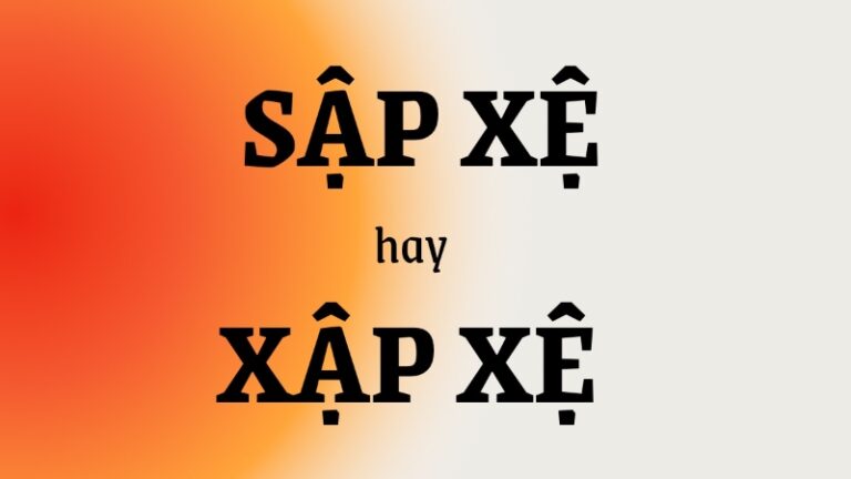 sập xệ hay xập xệ