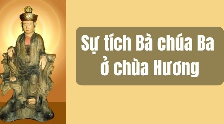 Truyện cổ tích Việt Nam: Sự tích Bà chúa Ba ở chùa Hương