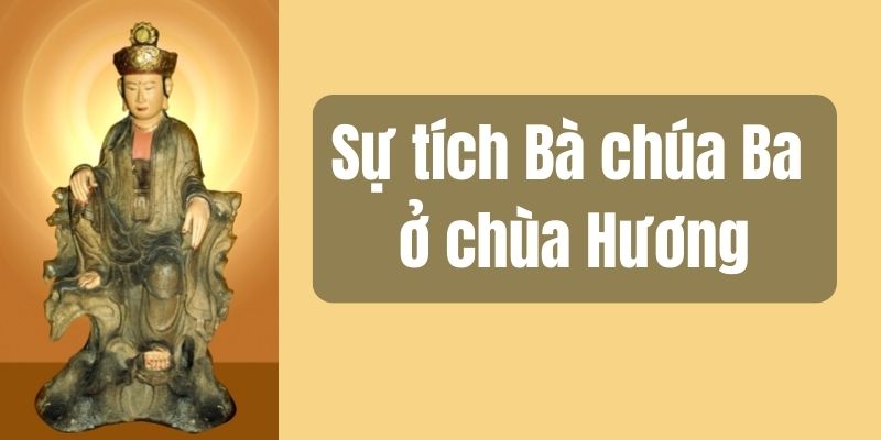 Truyện cổ tích Việt Nam: Sự tích Bà chúa Ba ở chùa Hương