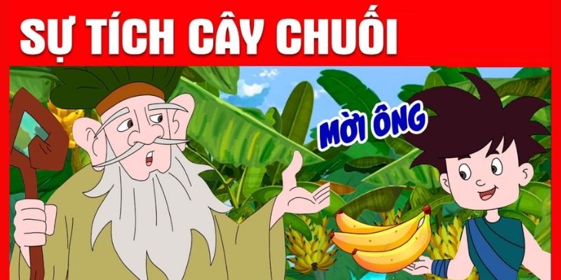 Truyện cổ tích Việt Nam: Sự tích cây chuối