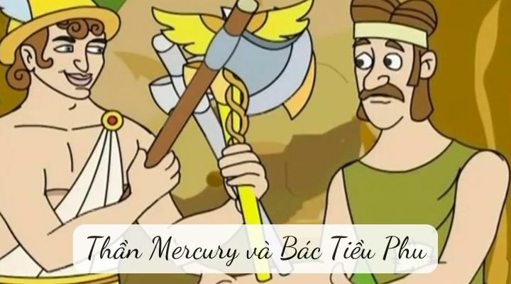 Truyện ngụ ngôn: Thần Mercury và Bác Tiều Phu