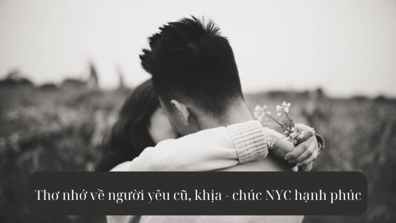 99+ Thơ nhớ về người yêu cũ với nhiều cảm xúc khó tả!