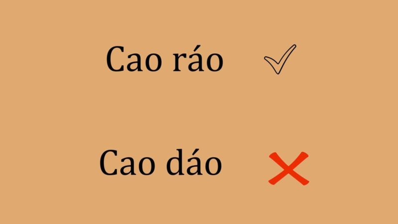 Cao ráo hay cao dáo là đúng chính tả?