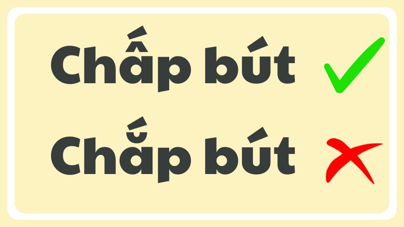 Chắp bút hay chấp bút là từ đúng chính tả?