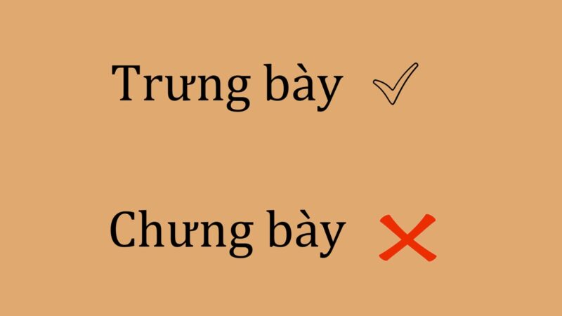 Chưng bày hay trưng bày là đúng chính tả?