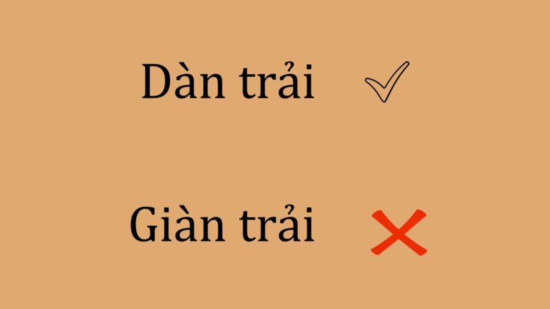 Dàn trải hay giàn trải là đúng chính tả?