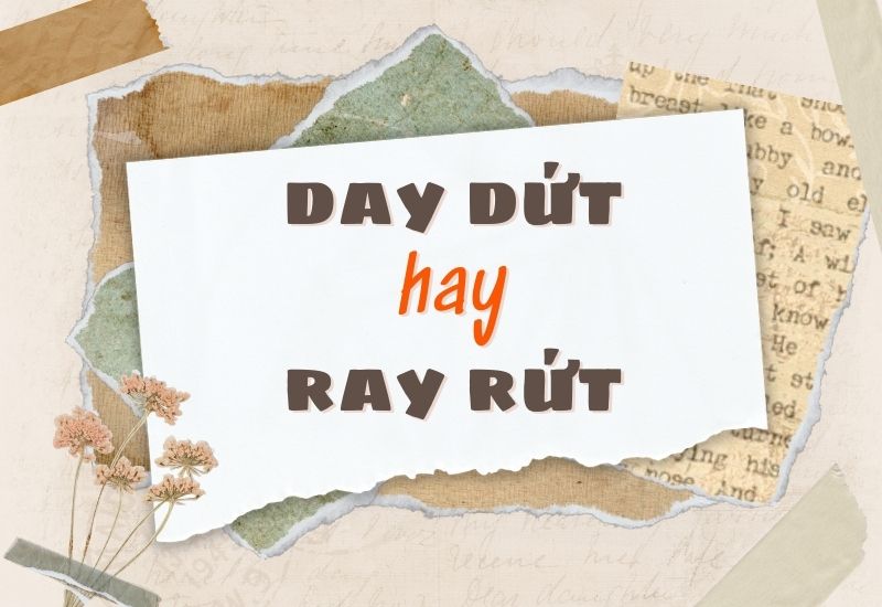 day dứt hay ray rứt