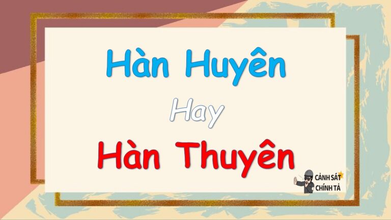 Hàn huyên hay hàn thuyên đúng chỉnh tả? Nghĩa là gì?