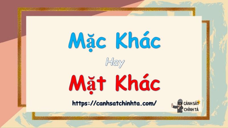 Mặc khác hay mặt khác là đúng chính tả?