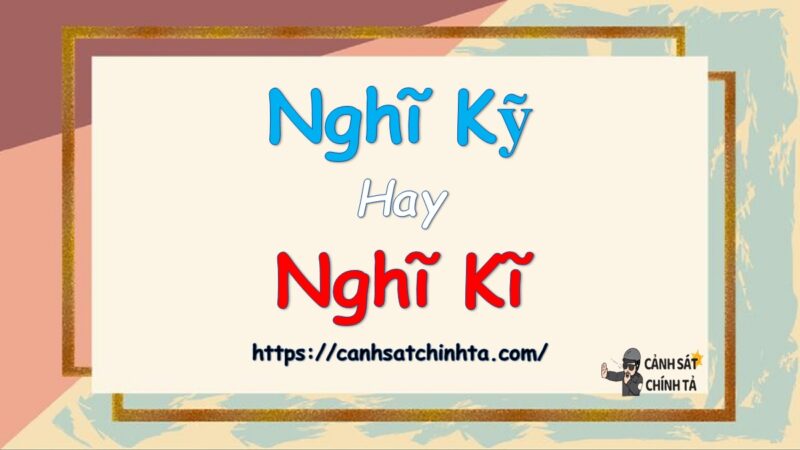 Nghĩ kỹ hay nghĩ kĩ là đúng chính tả?