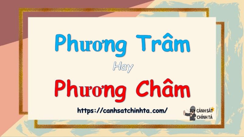 Phương trâm hay phương châm là đúng chính tả?