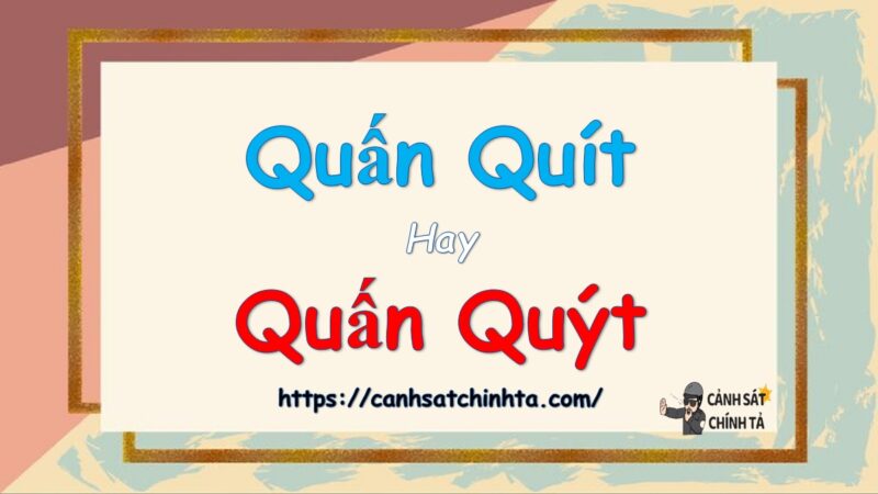 Quấn quít hay quấn quýt là đúng chính tả?