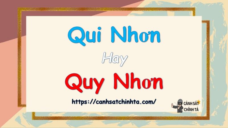 Qui nhơn hay Quy nhơn là đúng chính tả?