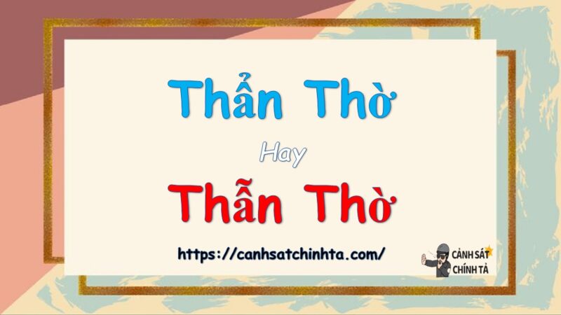 Thẩn thờ hay thẫn thờ là đúng chính tả?