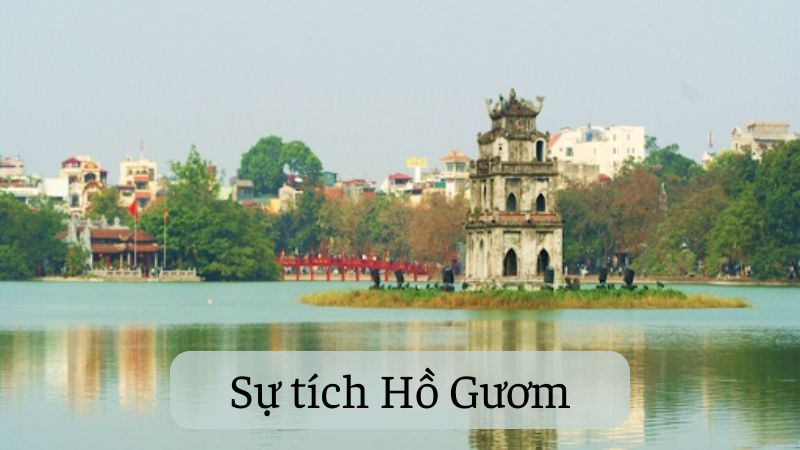 Sự tích Hồ Gươm – Tìm hiểu đầy đủ nội dung, sơ đồ tư duy & hướng dẫn kể chuyện