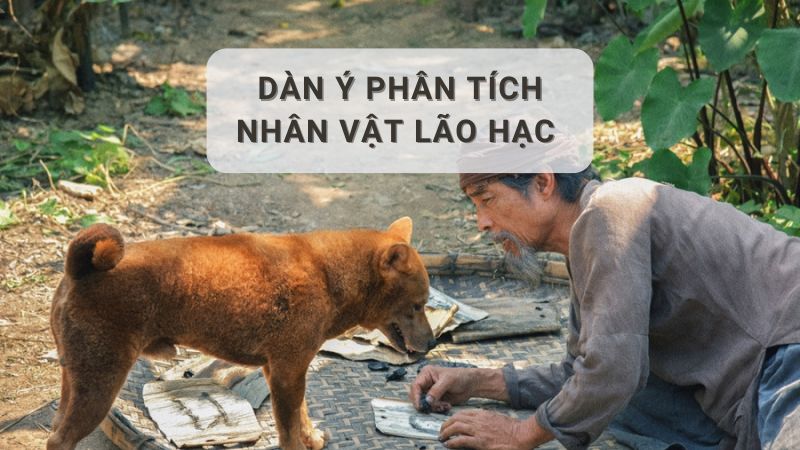 dàn ý phân tích nhân vật lão hạc