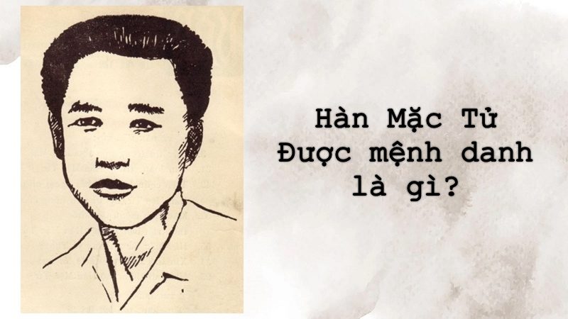 Hàn Mặc Tử được mệnh danh là gì?