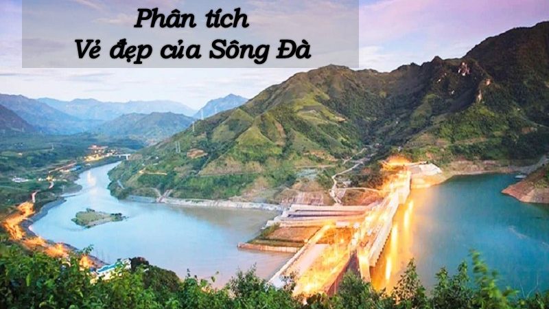 Phân tích văn bản Vẻ đẹp của Sông Đà lớp 9 ngắn gọn