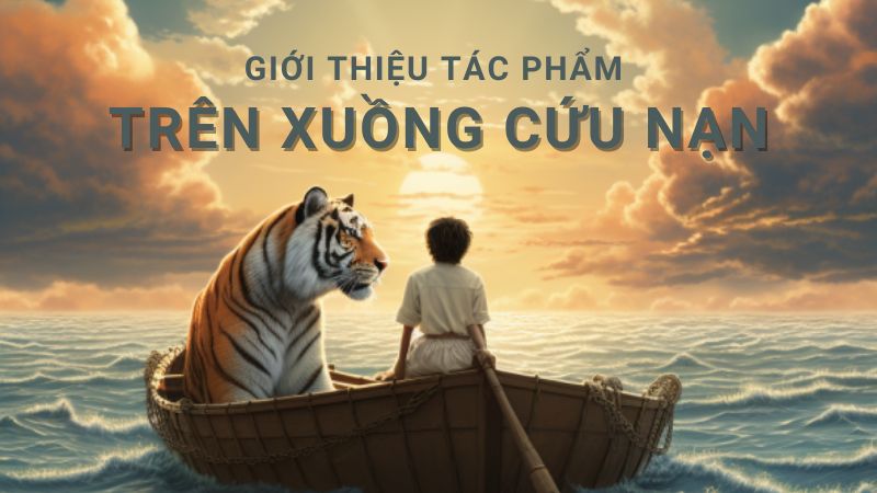 Trên xuồng cứu nạn (trích Cuộc đời của Pi) – Kết nối tri thức 12