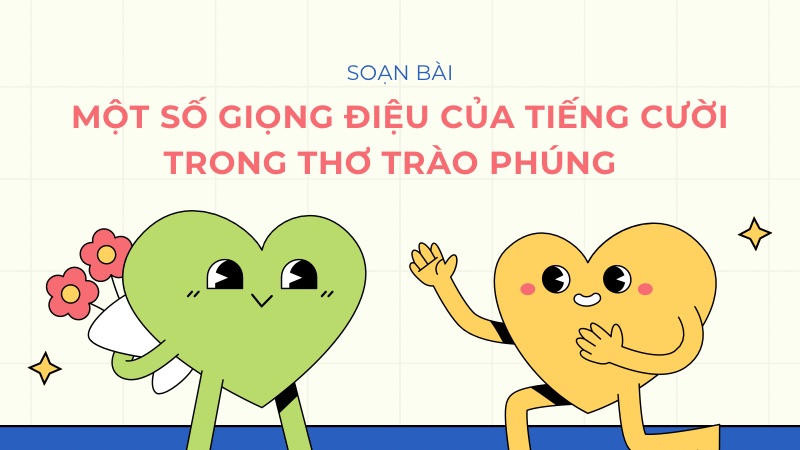 Soạn bài Một số giọng điệu của tiếng cười trong thơ trào phúng, văn 8