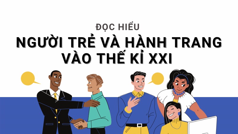 đọc hiểu Người trẻ và những hành trang vào thế kỉ XXI