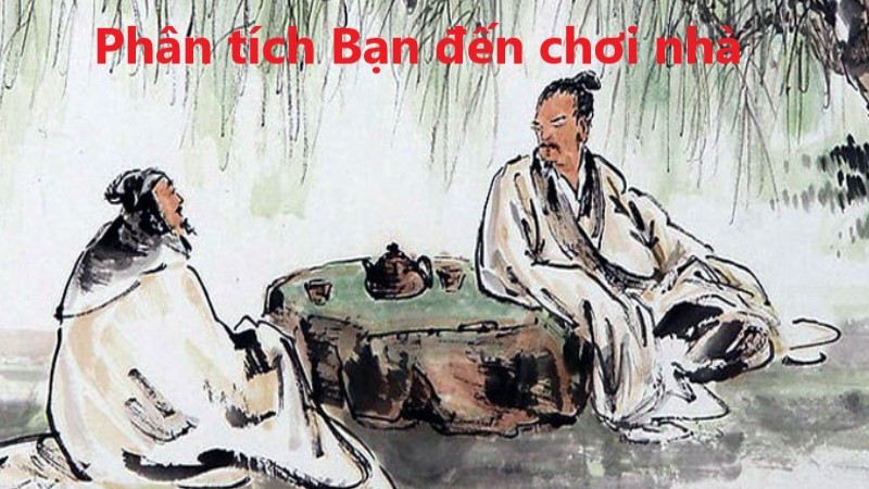 phân tích bạn đến chơi nhà