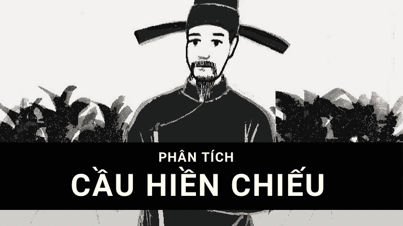 4+ mẫu phân tích tác phẩm Cầu hiền chiếu – Ngữ văn 11 Kết nối tri thức