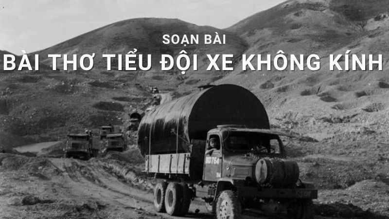 Soạn Bài thơ tiểu đội xe không kính (Kết nối tri thức 8)