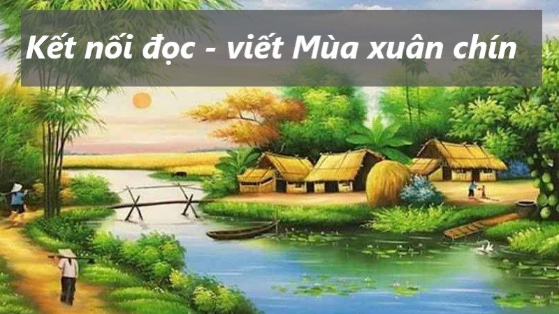 chuẩn bị soạn bài mùa xuân chín