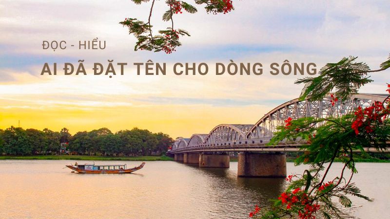 soạn bài ai đã đặt tên cho dòng sông