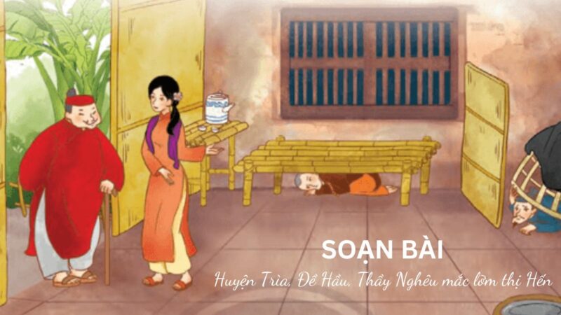 Soạn bài Huyện Trìa, Đề Hầu, Thầy Nghêu mắc lỡm thị Hến