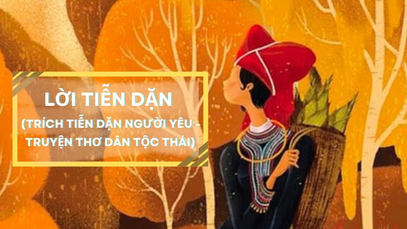 Soạn Lời tiễn dặn (truyện thơ dân tộc Thái), văn 11