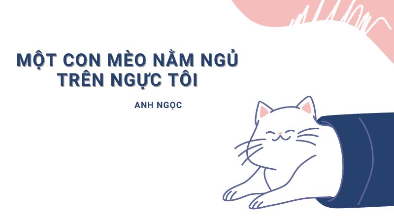 Soạn bài Một con mèo nằm ngủ trên ngực tôi – Chân trời sáng tạo