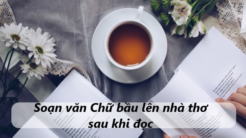 soạn văn chữ bầu lên nhà thơ