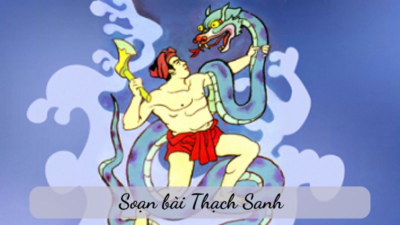 Soạn bài Thạch Sanh – NXB Kết nối tri thức lớp 6